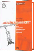 Capa do livro Adolescncia: Vida ou Morte?